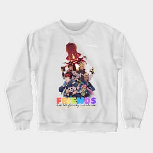 Friends are the family we choose: Team C Crewneck Sweatshirt